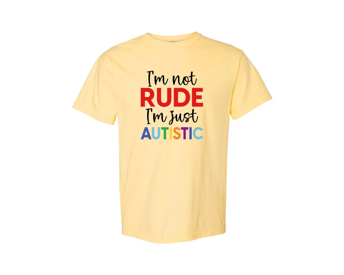 brand:Comfort Colors|color:Butter|Im Not Rude Im Just Autistic Graphic T-Shirt