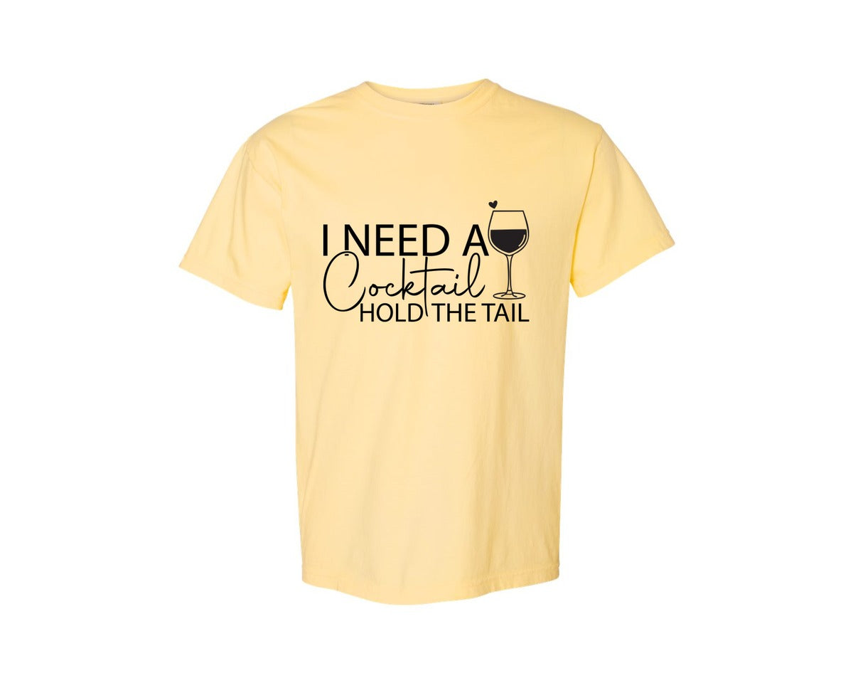 brand:Comfort Colors|color:Butter|I Need A Cocktail Hold The Tail 2 Graphic T-Shirt