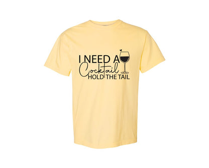 brand:Comfort Colors|color:Butter|I Need A Cocktail Hold The Tail 2 Graphic T-Shirt