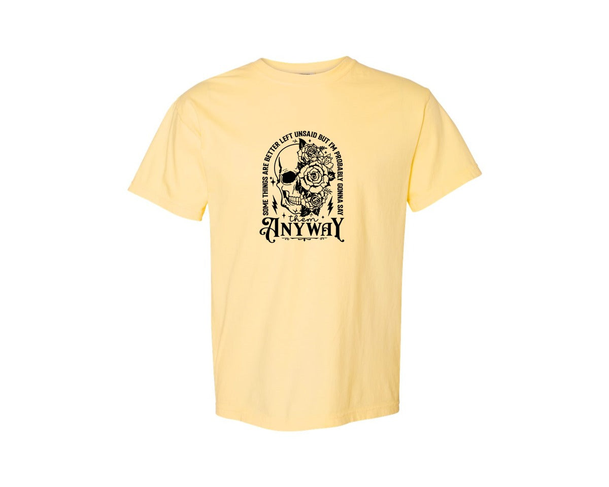 brand:Comfort Colors|color:Butter|Some Things Are Better Left Unsaid 4 Graphic T-Shirt
