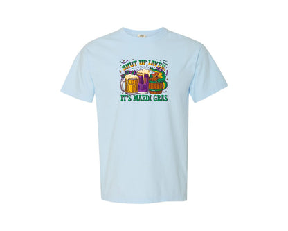 brand:Comfort Colors|color:Chambray|Shut Up Liver Its Mardi Gras T Shirt Graphic T-Shirt