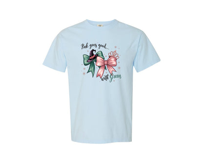 brand:Comfort Colors|color:Chambray|Pink Goes Good With Green 4 Graphic T-Shirt