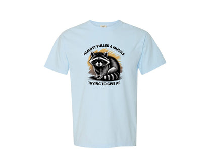 brand:Comfort Colors|color:Chambray|Funny Raccoon Sarcastic Quote Graphic T-Shirt