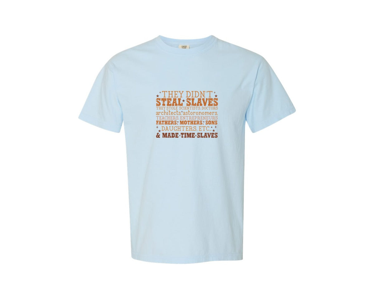 brand:Comfort Colors|color:Chambray|They Didnt Steal The Slave Black Histor Graphic T-Shirt