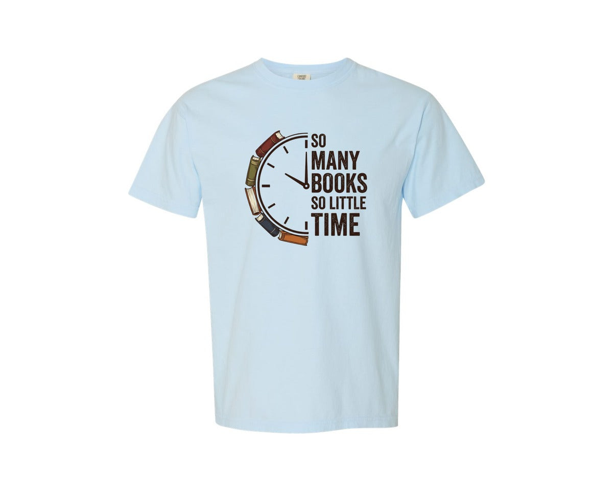 brand:Comfort Colors|color:Chambray|So Many Books So Little Time Tshirt Design 2 Graphic T-Shirt