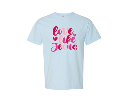 brand:Comfort Colors|color:Chambray|Love Like Jesus Shirt Valentines Day Graphic T-Shirt