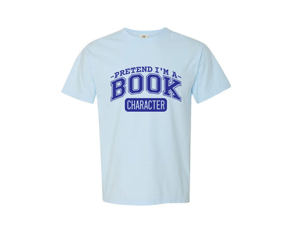 brand:Comfort Colors|color:Chambray|Pretend Im A Book Character Book Lover 2 Graphic T-Shirt