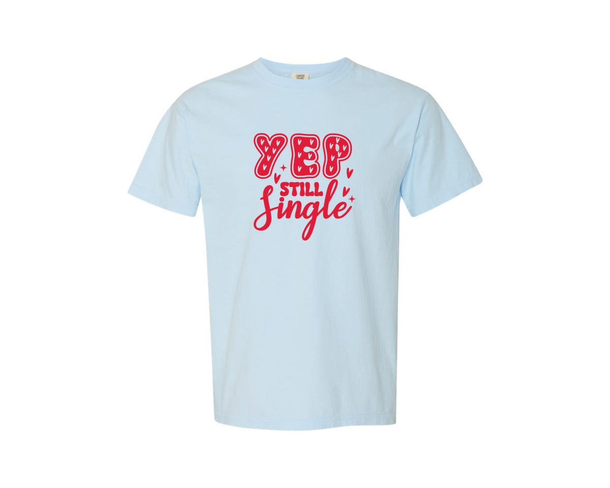 brand:Comfort Colors|color:Chambray|Anti Valentines Day Yep Still Single 3 Graphic T-Shirt