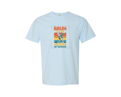 brand:Comfort Colors|color:Chambray|Bruh Its My 100 Days Of School Graphic T-Shirt