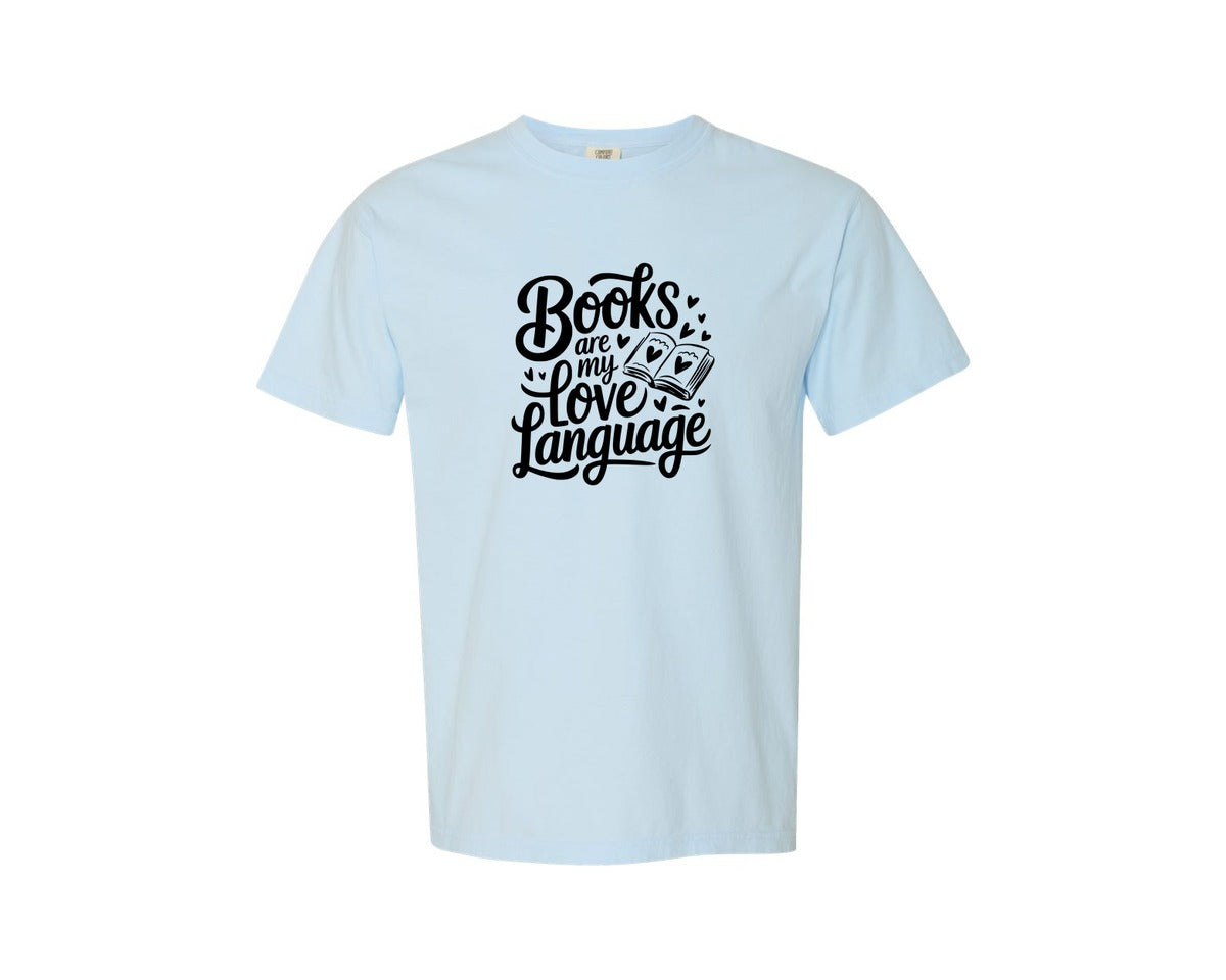brand:Comfort Colors|color:Chambray|Books Are My Love Language T Shirt Desig Graphic T-Shirt