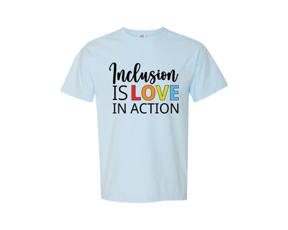 brand:Comfort Colors|color:Chambray|Inclusion Is Love In Action T Shirt Graphic T-Shirt