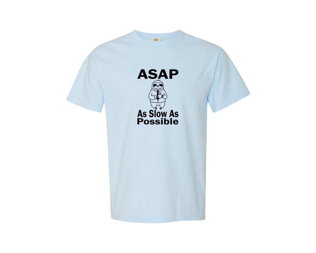 brand:Comfort Colors|color:Chambray|Asap As Slow As Possible T Shirt Graphic T-Shirt