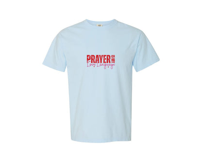 brand:Comfort Colors|color:Chambray|Prayer Is My Love Language 3 Graphic T-Shirt