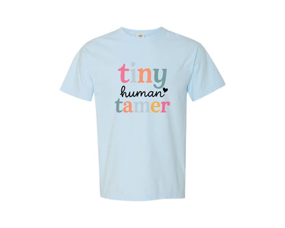 brand:Comfort Colors|color:Chambray|Tiny Human Tamer Daycare Teacher Quote Graphic T-Shirt