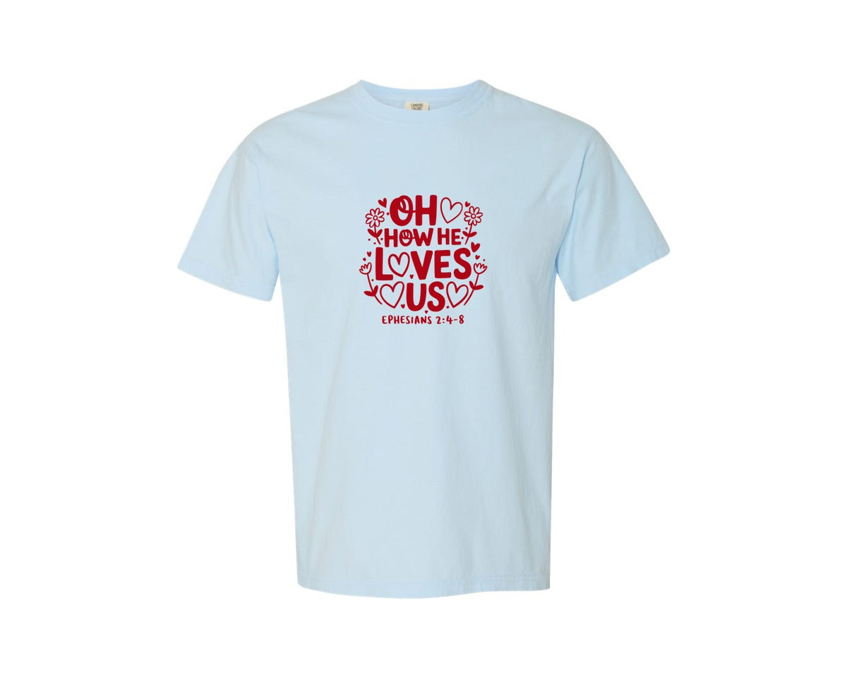 brand:Comfort Colors|color:Chambray|Oh How He Loves Us Ephesians Graphic T-Shirt