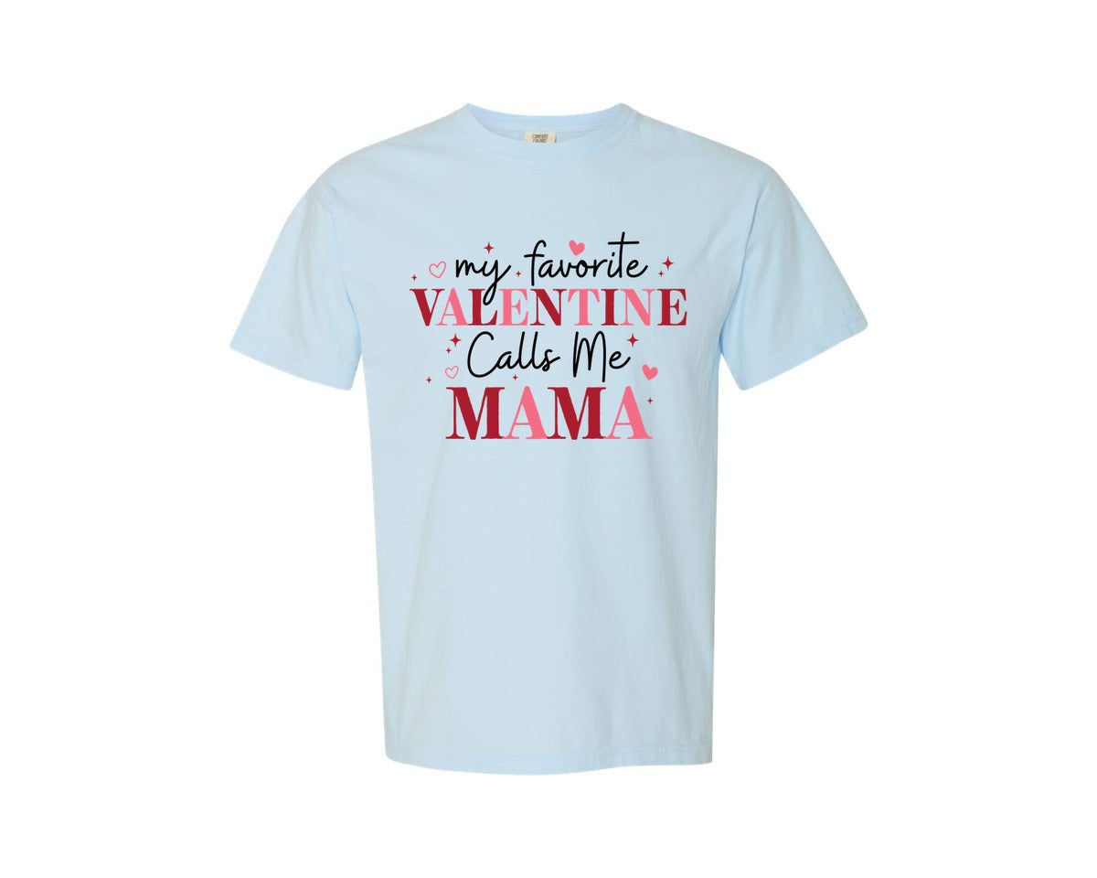 brand:Comfort Colors|color:Chambray|My Favorite Valentine Calls Me Mama 47 Graphic T-Shirt