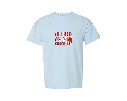 brand:Comfort Colors|color:Chambray|You Had Me At Chocolate Design 2 Graphic T-Shirt