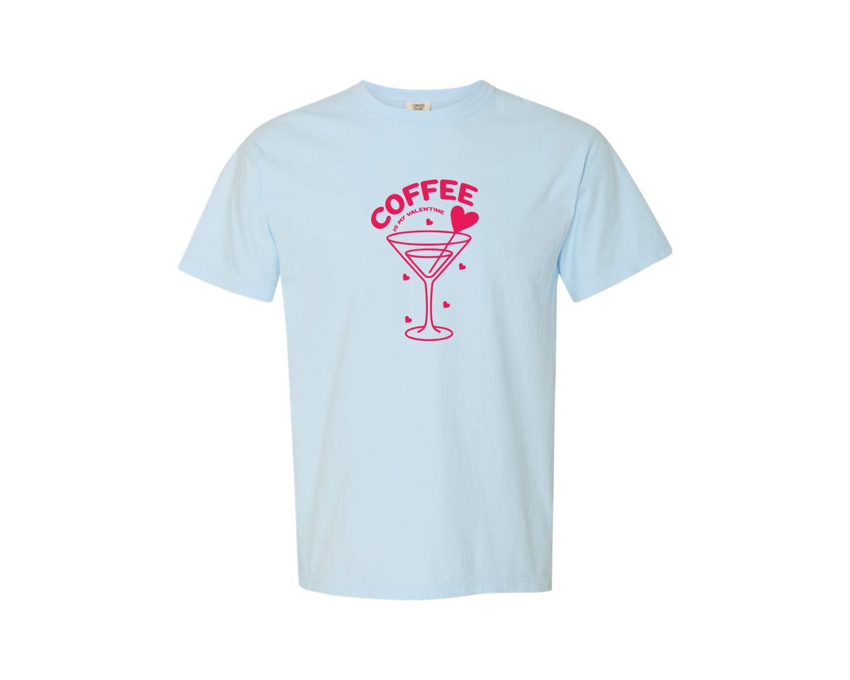 brand:Comfort Colors|color:Chambray|Coffee Is My Valentine Cute Coffee Lover 2 Graphic T-Shirt