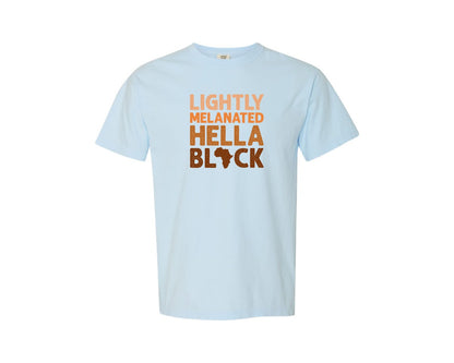 brand:Comfort Colors|color:Chambray|Lightly Melanated Hella Black History Graphic T-Shirt