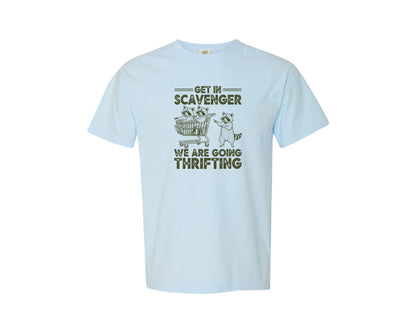 brand:Comfort Colors|color:Chambray|Get In Scavenger We Are Going Thrifting 2 Graphic T-Shirt