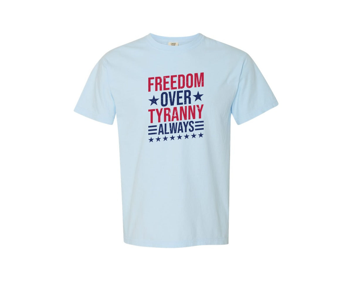 brand:Comfort Colors|color:Chambray|Freedom Over Tyranny Always 4Th Of July Graphic T-Shirt