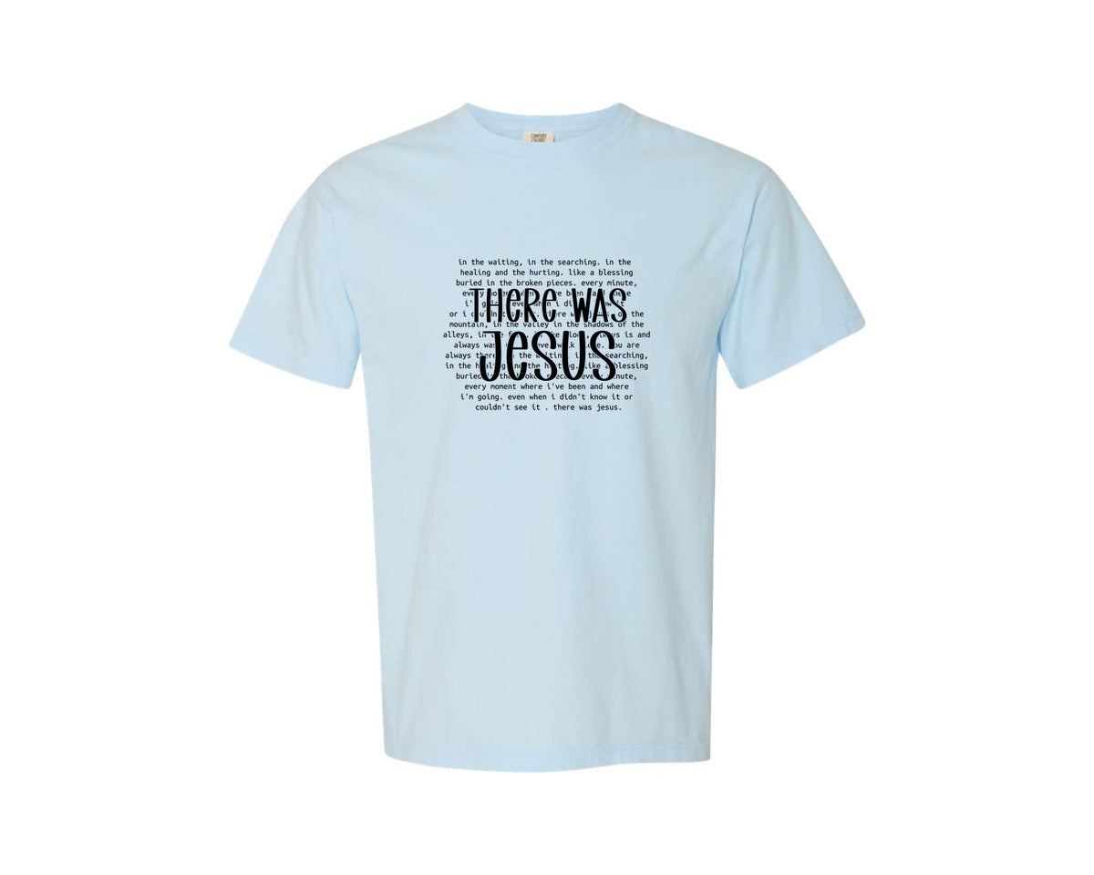 brand:Comfort Colors|color:Chambray|Bible Verse Shirt There Was Jesus Graphic T-Shirt