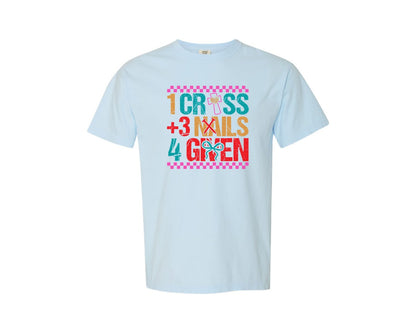 brand:Comfort Colors|color:Chambray|1 Cross 3 Nails 4 Given Christian Easter 3 Graphic T-Shirt