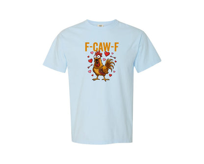 brand:Comfort Colors|color:Chambray|F Caw F Sarcastic Rooster Anti Valentine Graphic T-Shirt