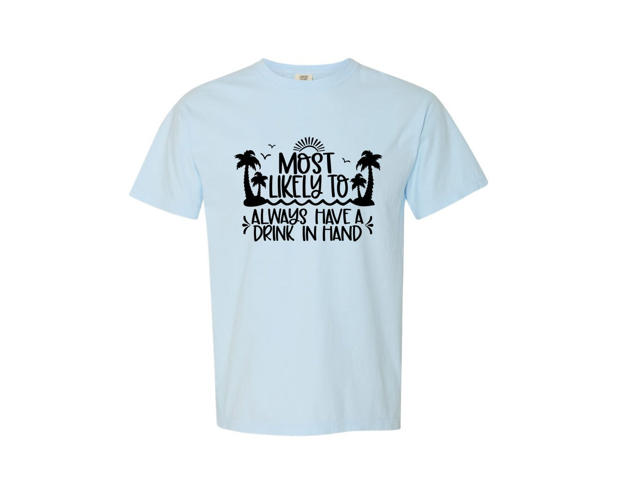 brand:Comfort Colors|color:Chambray|Most Likely Always Have A Drink Graphic T-Shirt