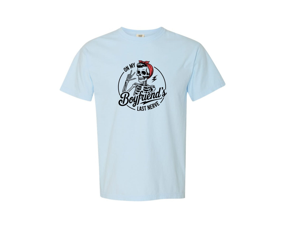 brand:Comfort Colors|color:Chambray|On My Boyfriend Last Nerve Sarcastic Graphic T-Shirt