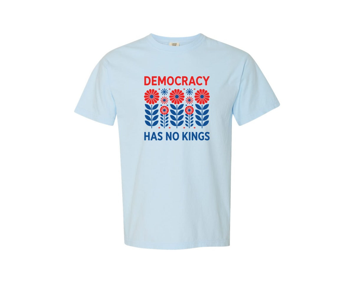 brand:Comfort Colors|color:Chambray|Democracy Has No Kings Design Graphic T-Shirt