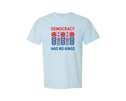 brand:Comfort Colors|color:Chambray|Democracy Has No Kings Design Graphic T-Shirt