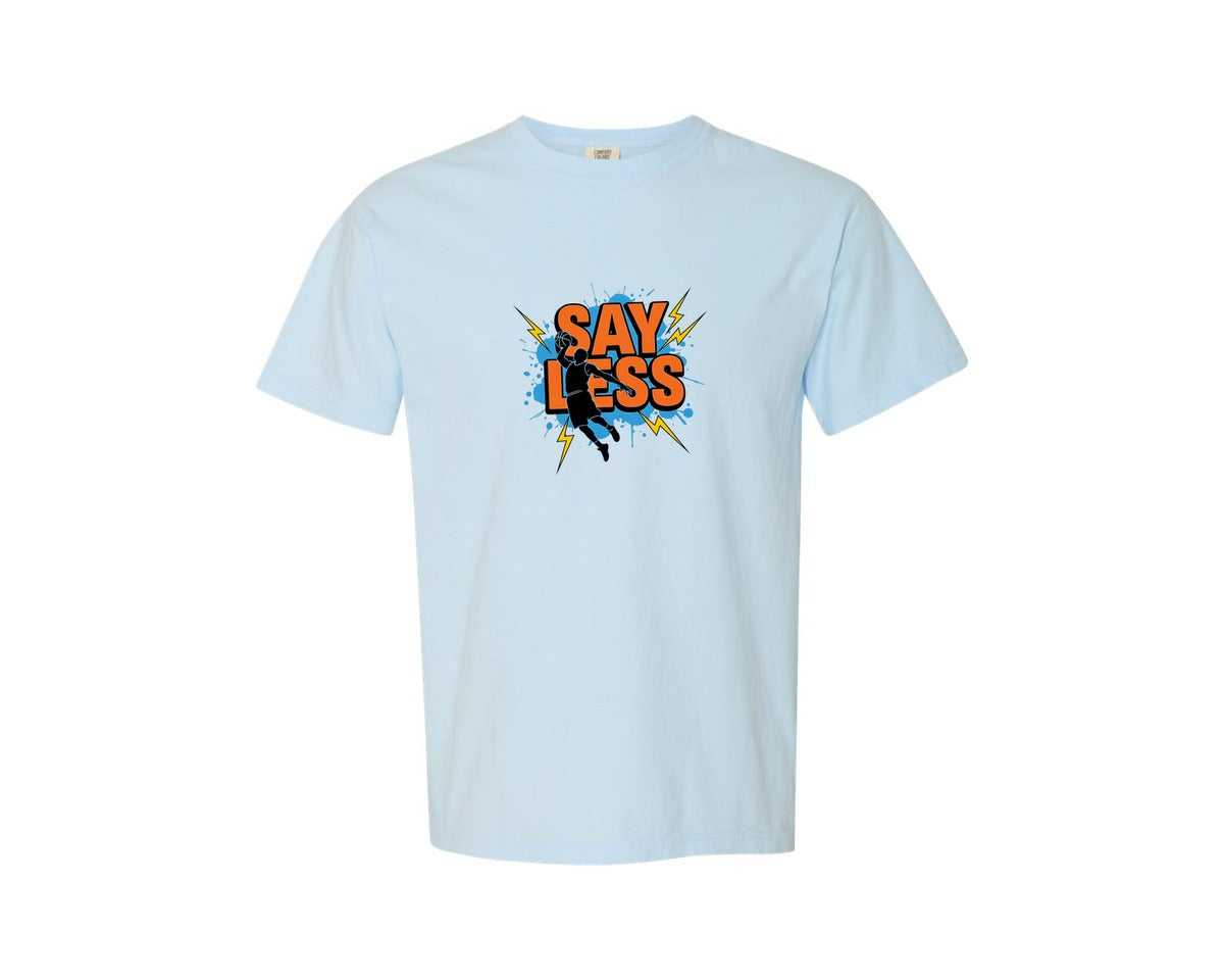 brand:Comfort Colors|color:Chambray|Say Less Basketball T Shirt Design Graphic T-Shirt