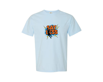 brand:Comfort Colors|color:Chambray|Say Less Basketball T Shirt Design Graphic T-Shirt