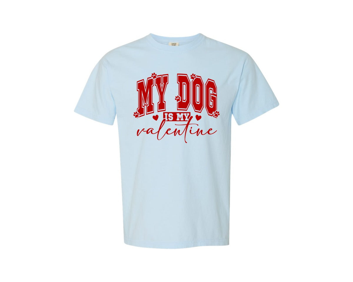 brand:Comfort Colors|color:Chambray|My Dog Is My Valentines Day 5 Graphic T-Shirt