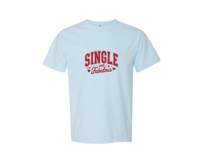 brand:Comfort Colors|color:Chambray|Single And Fabulous Valentine Graphic T-Shirt