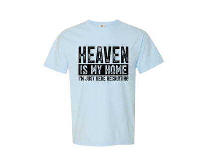 brand:Comfort Colors|color:Chambray|Heaven Is My Home Im Just Here Graphic T-Shirt
