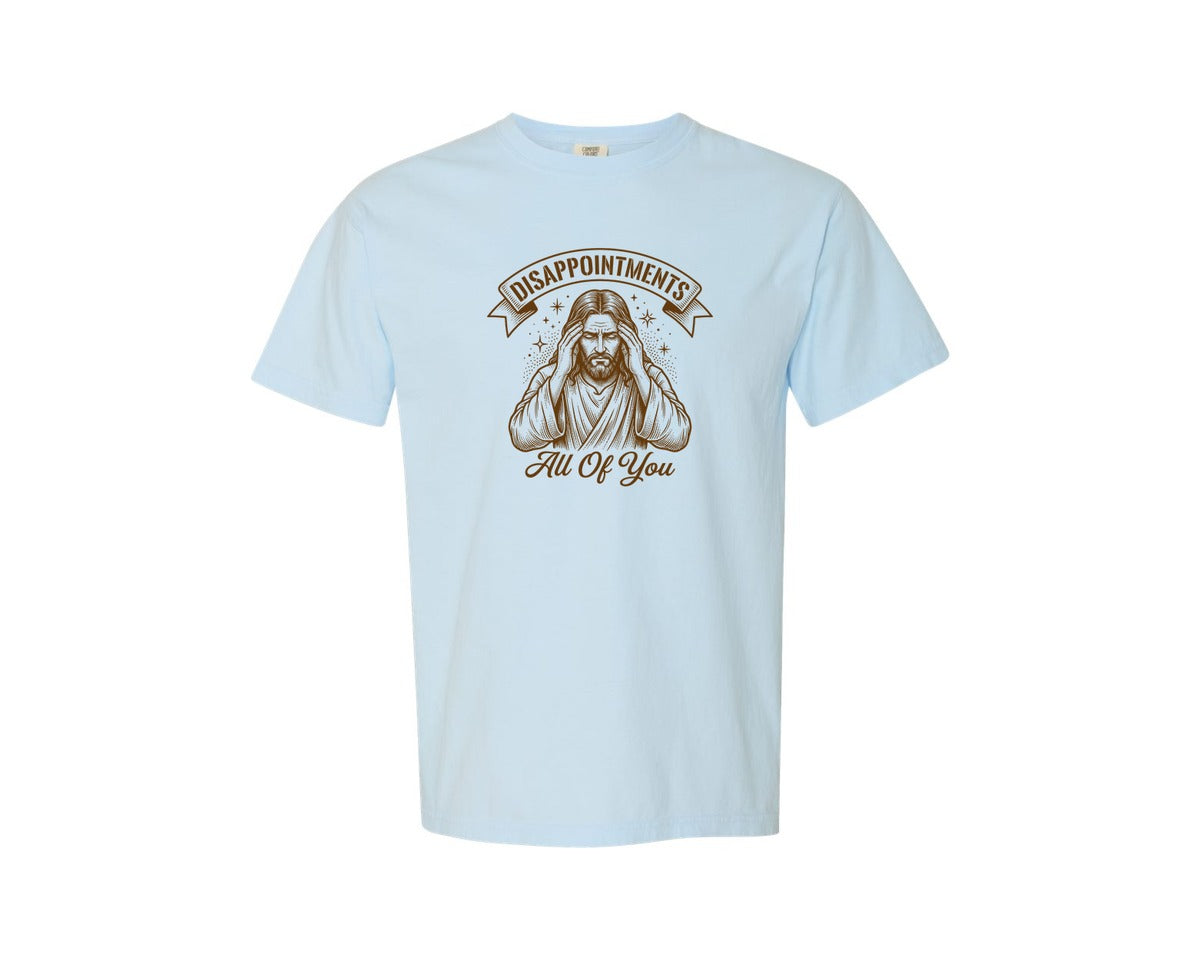 brand:Comfort Colors|color:Chambray|Disappointments All Of You Graphic T-Shirt