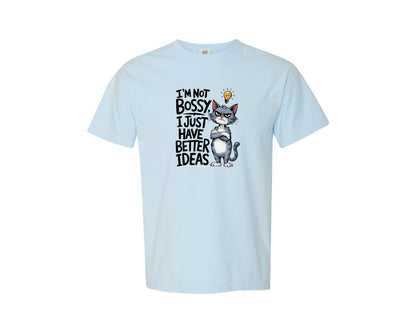 brand:Comfort Colors|color:Chambray|Sarcastic Sassy Funny Cat Im Not Bossy Graphic T-Shirt
