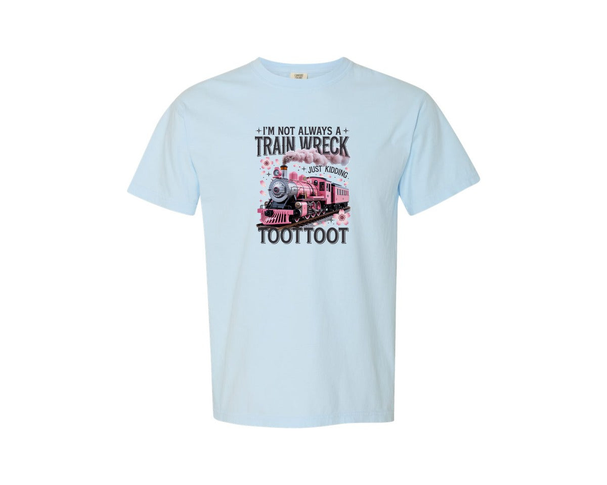 brand:Comfort Colors|color:Chambray|Im Not Always A Train Wreck Just 3 Graphic T-Shirt