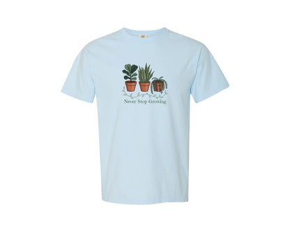 brand:Comfort Colors|color:Chambray|Never Stop Growing Plants Positive Shirt Graphic T-Shirt