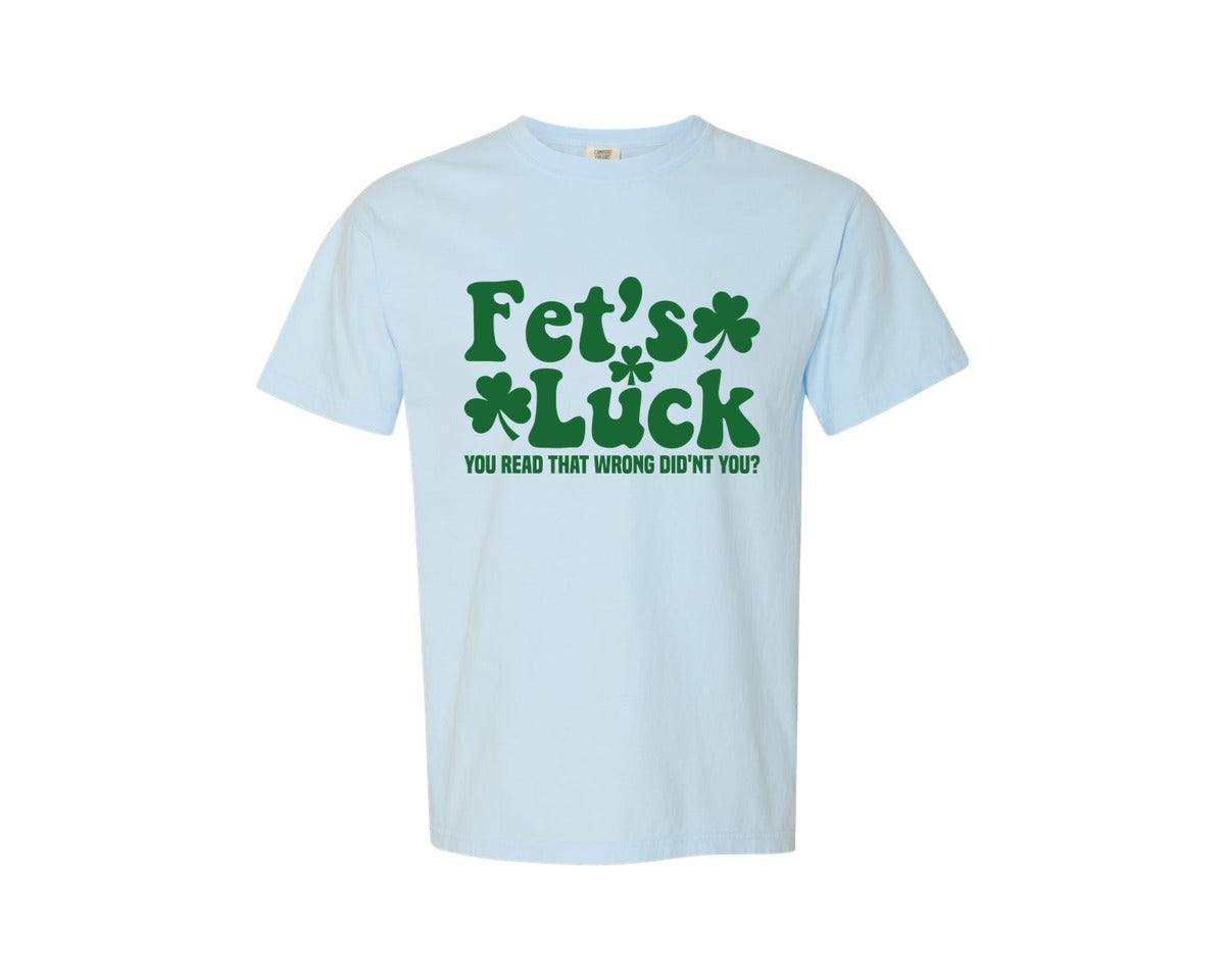 brand:Comfort Colors|color:Chambray|Fets Luck Funny St Patrick Day Shamrock Graphic T-Shirt