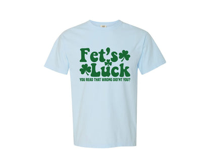 brand:Comfort Colors|color:Chambray|Fets Luck Funny St Patrick Day Shamrock Graphic T-Shirt