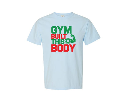 brand:Comfort Colors|color:Chambray|Gym Built This Body Graphic T-Shirt