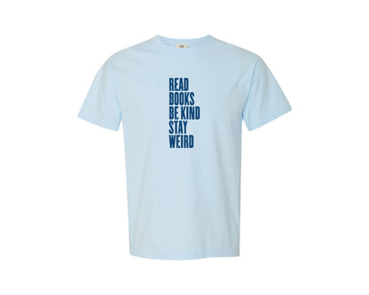 brand:Comfort Colors|color:Chambray|Read Books Be Kind Stay Weird 4 Graphic T-Shirt