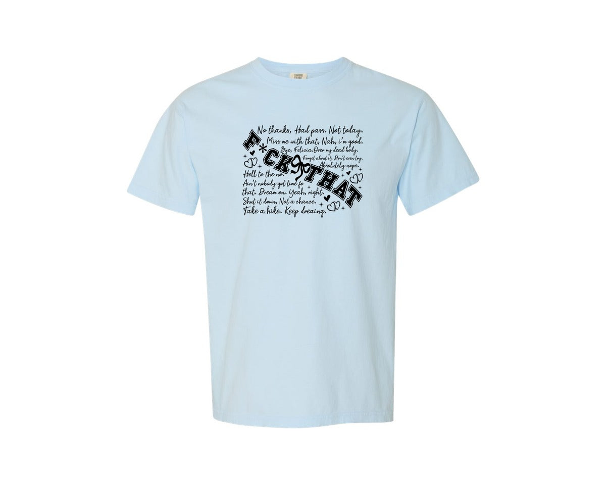 brand:Comfort Colors|color:Chambray|Sarcastic Fck That Snarky Adult Graphic T-Shirt