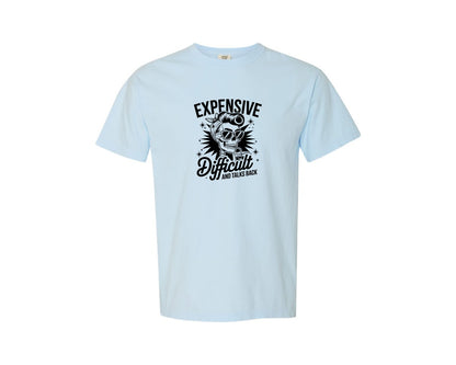 brand:Comfort Colors|color:Chambray|Expensive Difficult And Talks Back Shirt 3 Graphic T-Shirt