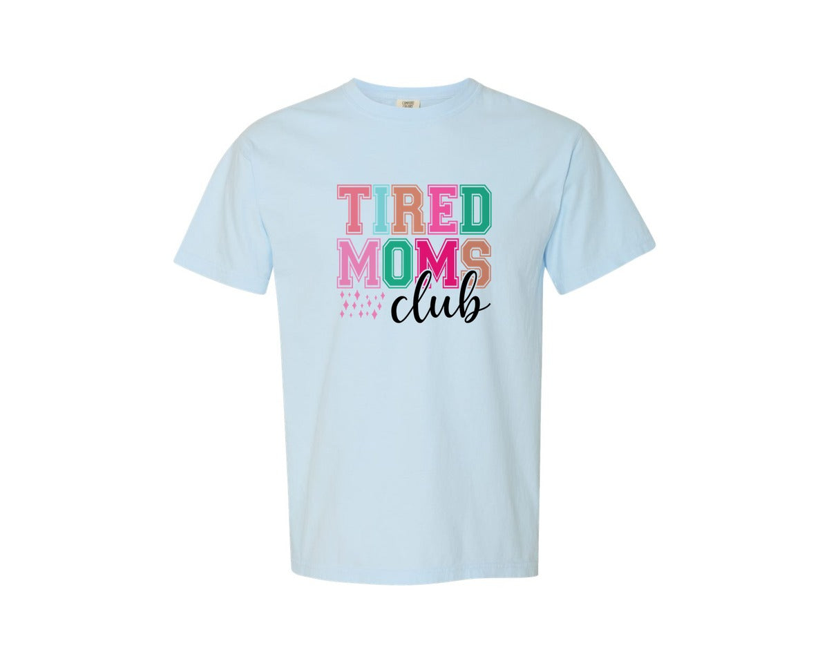 brand:Comfort Colors|color:Chambray|Tired Moms Club Sarcastic Mama 2 Graphic T-Shirt