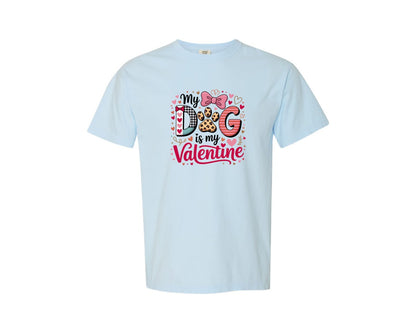 brand:Comfort Colors|color:Chambray|My Dog Is My Valentine Valentine 2 Graphic T-Shirt
