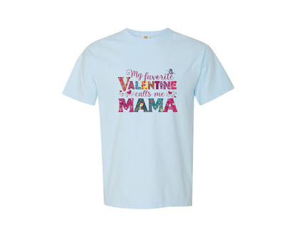 brand:Comfort Colors|color:Chambray|My Favorite Valentine Calls Me Mama 11 Graphic T-Shirt